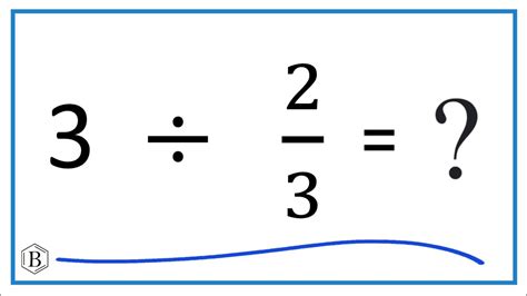 4 divided by 2/3|2 divided by three fourths.